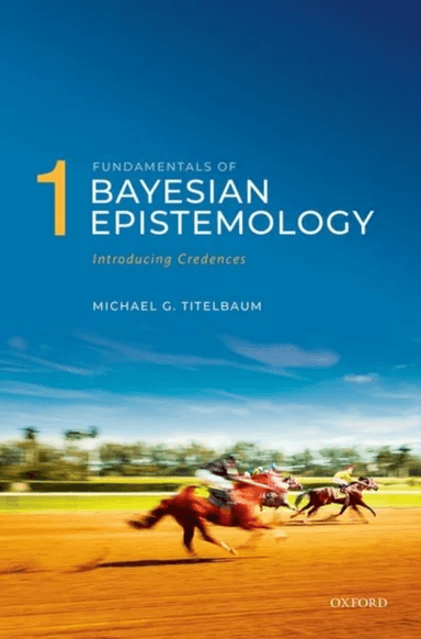 Fundamentals of Bayesian Epistemology 1 av Michael G. (Vilas Distinguished Achievement Professor in the Department of Philosophy University of Wiscons
