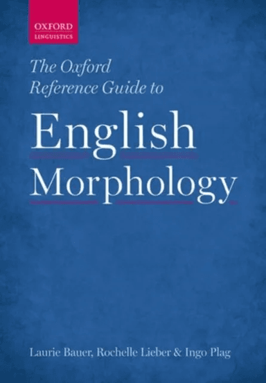 The Oxford Reference Guide to English Morphology av Laurie (Professor of Linguistics at Victori Bauer