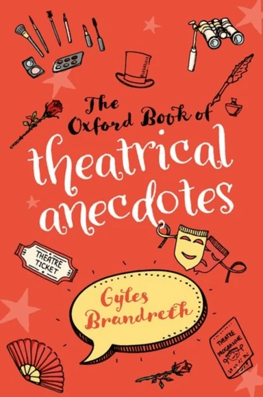 The Oxford Book of Theatrical Anecdotes av Gyles Brandreth