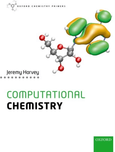 Computational Chemistry av Jeremy (Professor of Quantum Chemistry Professor of Quantum Chemistry Chemistry Department KU Leuven Belgium) Harvey