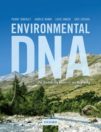 Environmental DNA av Pierre (Senior CNRS scientist Senior CNRS scientist Universite Grenoble Alpes France) Taberlet, Aurelie (Research scientist Resea