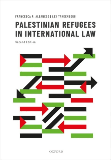 Palestinian Refugees in International Law av Francesca P. (Researcher Researcher Georgetown University Institute for the Study of International Migrat