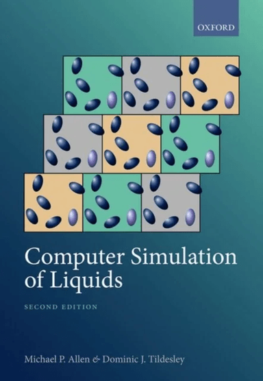 Computer Simulation of Liquids av Michael Patrick (Emeritus Professor and Visiting Fellow Emeritus Professor and Visiting Fellow University of Warwick