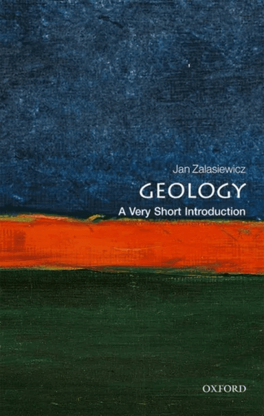 Geology: A Very Short Introduction av Jan (Professor of Palaeobiology Department of Geology University of Leicester) Zalasiewicz