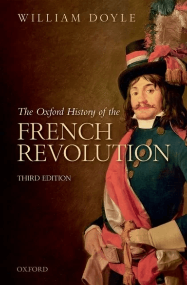 The Oxford History of the French Revolution av William (Emeritus Professor of History and Senior Research Fellow Emeritus Professor of History and Sen