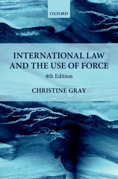 International Law and the Use of Force av Christine (Professor of International Law and Fellow Professor of International Law and Fellow University of