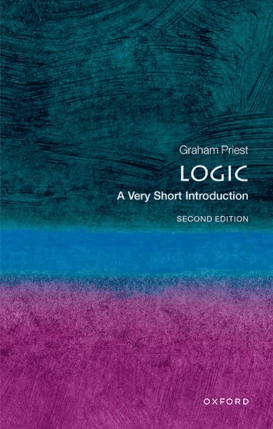 Logic: A Very Short Introduction av Graham (Distinguished Professor of Philosophy at the CUNY Graduate Center) Priest