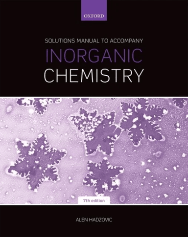 Solutions Manual to Accompany Inorganic Chemistry 7th Edition av Alen (University of Toronto) Hadzovic