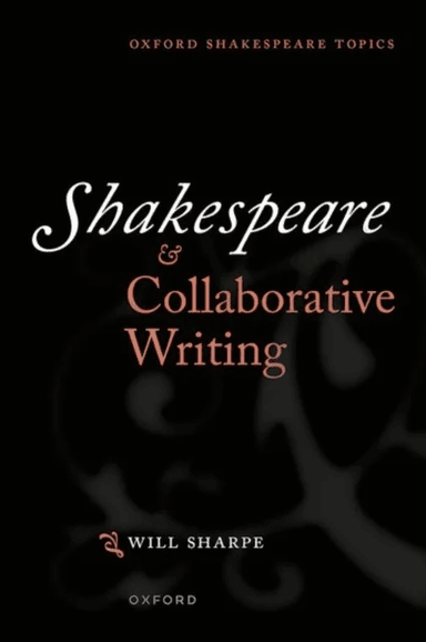 Shakespeare &amp; Collaborative Writing av Dr Will (Teaching Fellow in Shakespeare T Sharpe