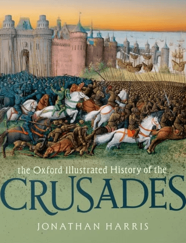 The Oxford Illustrated History of the Crusades