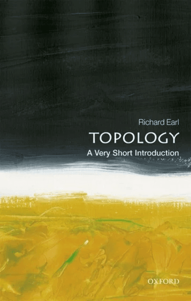 Topology: A Very Short Introduction av Richard (Senior Tutor in Mathematics at Worcester College Oxford University) Earl