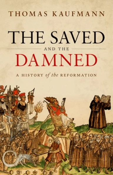 The Saved and the Damned av Prof Thomas (Professor of Church History University of Gottingen) Kaufmann