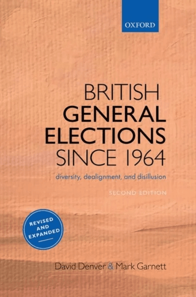 British General Elections Since 1964 av David (Emeritus Professor of Politics Emeritus Professor of Politics Lancaster University) Denver, Mark (Senio