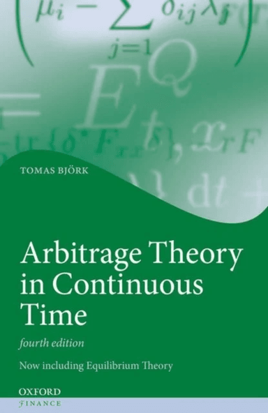 Arbitrage Theory in Continuous Time av Tomas (Professor of Mathematical Finance Professor of Mathematical Finance Department of Finance Stockholm Scho
