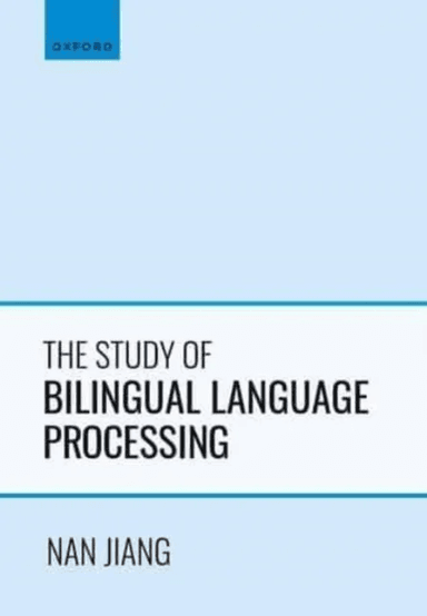 The Study of Bilingual Language Processing av Nan (Professor of Second Language Acquisition Professor of Second Language Acquisition University of Mar