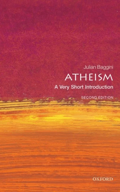 Atheism av Julian (Academic Director Royal Institute of Philosophy) Baggini