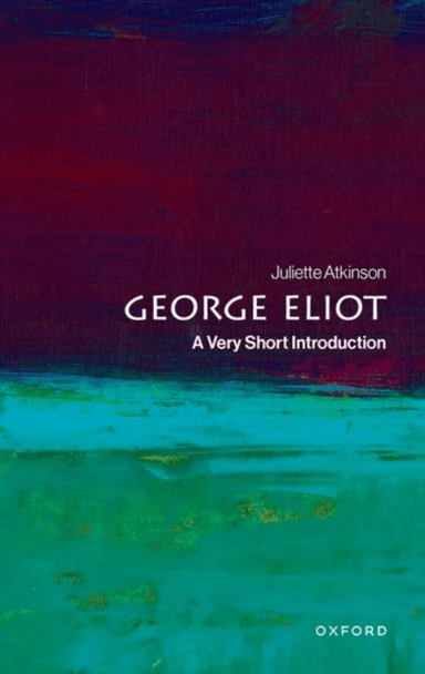 George Eliot av Juliette (Professor of English University College London) Atkinson