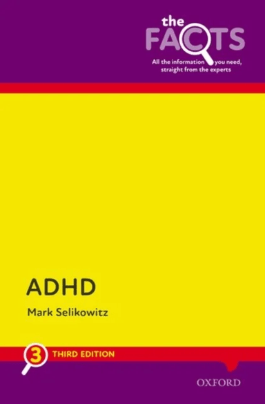 ADHD: The Facts av Mark (Consultant Developmental Paediat Selikowitz