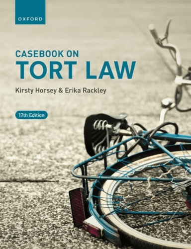 Casebook on Tort Law av Kirsty (Reader in Law Reader in Law University of Kent) Horsey, Erika (Reader in Law Reader in Law University of Kent) Rackley