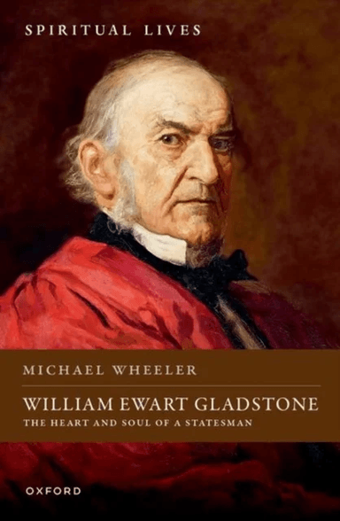 William Ewart Gladstone av Michael (Visiting Professor of English Visiting Professor of English University of Southampton) Wheeler