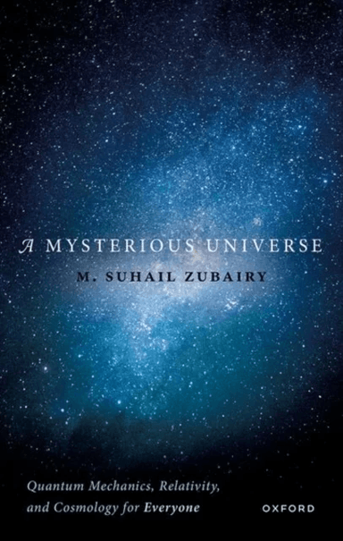 A Mysterious Universe av Prof Suhail (Department of Physics Texas A&amp;M University) Zubairy