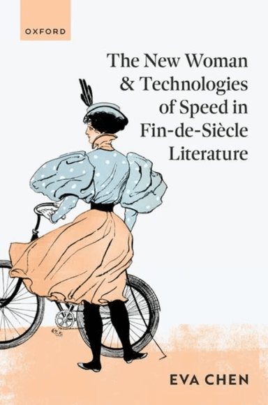 The New Woman and Technologies of Speed in Fin-de- Siecle Literature av Eva (Distinguished Professor English National Chengchi University Taiwan) Chen