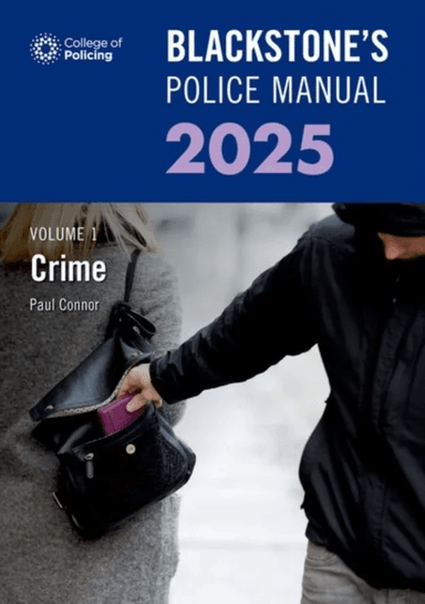 Blackstone's Police Manual Volume 1: Crime 2025 av Paul (Police Training Consultant) Connor