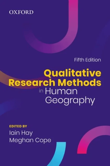 Qualitative Research Methods in Human Geography av Iain Hay &amp; Meghan Cope