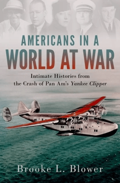 Americans in a World at War av Brooke L. (Associate Professor of History Associate Professor of History Boston University) Blower