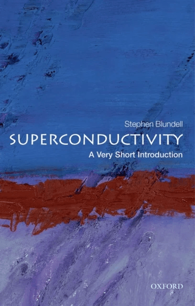 Superconductivity: A Very Short Introduction av Stephen J. (Professor of Physics Oxford University Department of Physics and Professorial Fellow of Ma