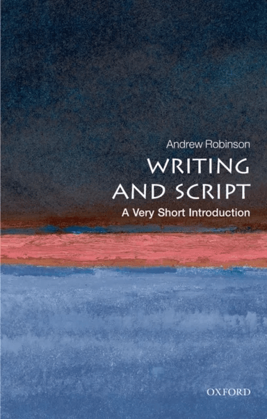 Writing and Script: A Very Short Introduction av Andrew Robinson