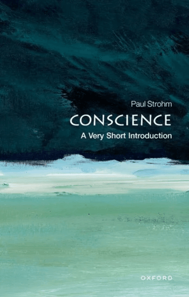 Conscience: A Very Short Introduction av Paul (Anna Garbedian Professor of the Humanities Columbia University) Strohm