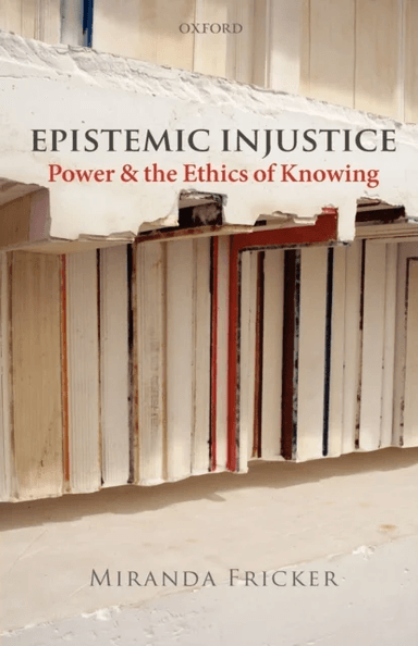 Epistemic Injustice av Miranda (Birkbeck College University of London) Fricker