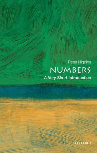 Numbers: A Very Short Introduction av Peter M. (Professor Dept of Mathematical Sciences University of Essex) Higgins