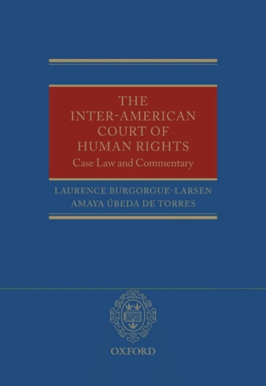 The Inter-American Court of Human Rights av Laurence (Professor of Public La Burgorgue-Larsen