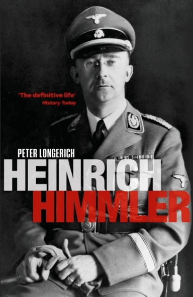 Heinrich Himmler av Peter (Professor of Modern German History Royal Holloway University of London) Longerich