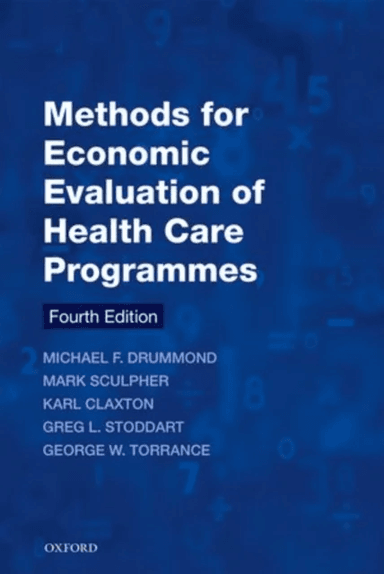 Methods for the Economic Evaluation of Health Care Programme av Michael F. (Centre for Health Economics University of York UK) Drummond, Mark J. (Cent