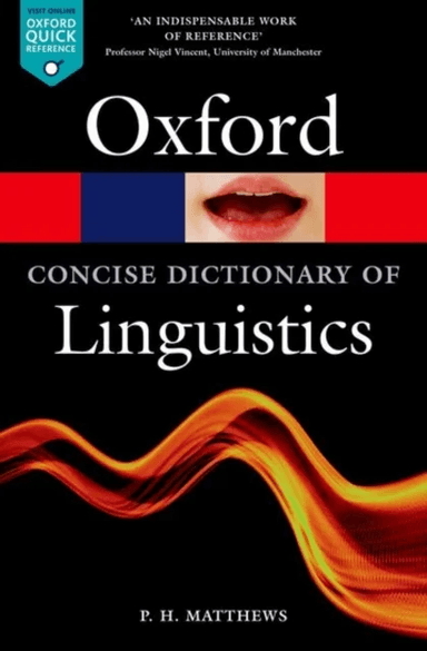 The Concise Oxford Dictionary of Linguistics av P. H. (Emeritus Professor of Linguistics Emeritus Professor of Linguistics St. John's College Cam