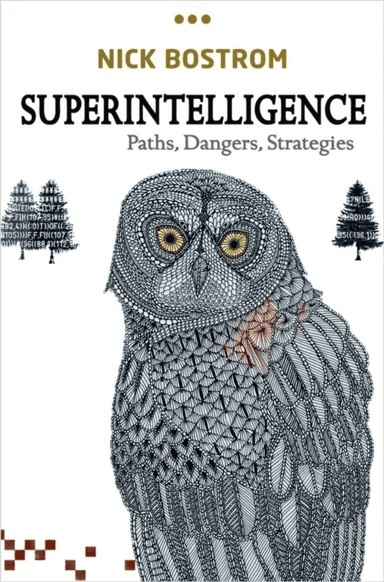 Superintelligence av Nick (Professor in the Faculty of Philosophy &amp; Oxford Martin School and Director Future of Humanity Institute University of O