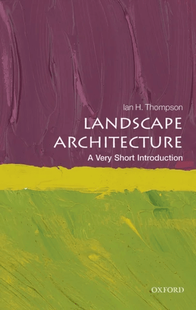 Landscape Architecture: A Very Short Introduction av Ian (Reader in Landscape Architecture Newcastle University) Thompson