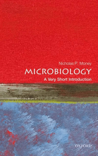 Microbiology: A Very Short Introduction av Nicholas P. (Professor of Botany and Western Program Director Miami University Oxford Ohio) Money