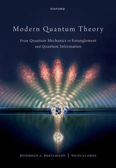 Modern Quantum Theory av Prof Reinhold (Professor of Physics Professor of Physics University of Vienna) Bertlmann, Dr Nicolai (Senior Postdoctoral Fel