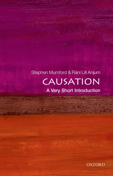 Causation: A Very Short Introduction av Stephen (Professor of Metaphysics at the Department of Philosophy University of Nottingham) Mumford, Rani (Res