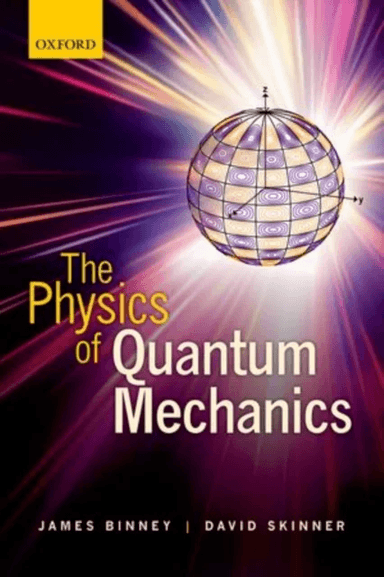 The Physics of Quantum Mechanics av James (Head of the Rudolf Peierls Centre for Theoretical Physics Head of the Rudolf Peierls Centre for Theoretical