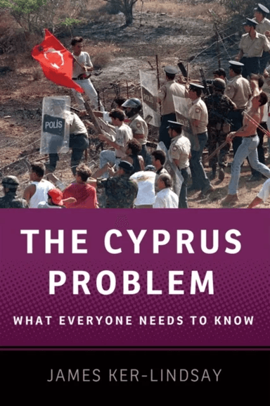 The Cyprus Problem av James (Senior Research Fellow Senior Research Fellow London School of Economics) Ker-Lindsay