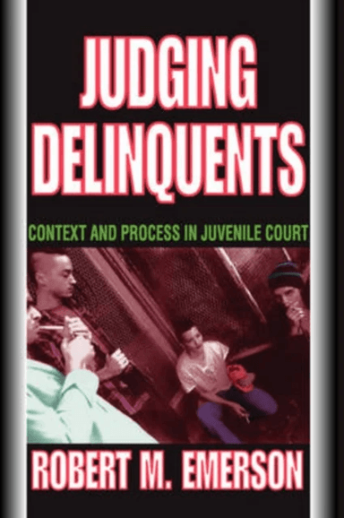 Judging Delinquents av Robert M. Emerson