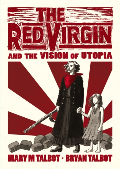 The Red Virgin and the Vision of Utopia av Bryan Talbot, Mary Talbot