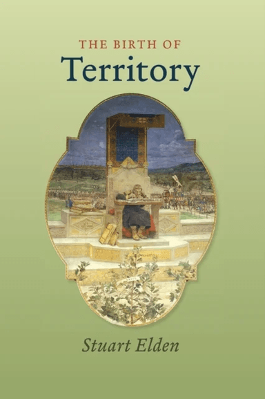The Birth of Territory av Stuart Elden