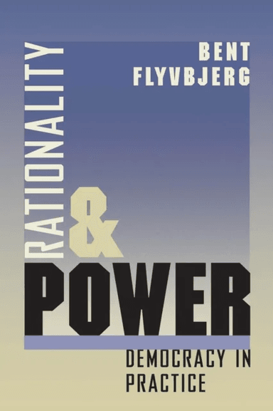 Rationality and Power av Bent Flyvbjerg