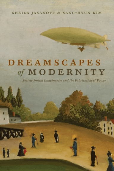 Dreamscapes of Modernity av Sheila Jasanoff